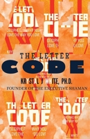 The Letter Code: Deciphering The Truth About Your Love Life 1088096972 Book Cover
