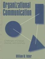 Organizational Communication: Challenges of Change, Diversity, and Continuity 0205150063 Book Cover
