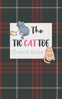 The Tic CAT Toe Game Book: Travel Format Tic Tac Toe Boards for Cat Lovers! 1700374427 Book Cover