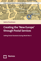 Creating the New Europe Through Postal Services: Setting Postal Standards During World War II 3756004112 Book Cover