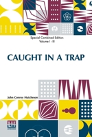 Caught In A Trap (Complete): A Novel. Complete Edition Of Three Volumes, Vol. I. - Vol. III. B0DQ8ZK5LB Book Cover