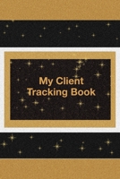 My Client Tracking Book : Daily Planner for Hair Stylist, Salon, Beauticians and Other Business. 100 Pages, 3 Columns Every Page, Time Slot: from Monday to Sunday, 6. 30 AM to 9. 00 PM. 6''*9'' Inches 1701317230 Book Cover