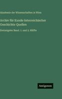Archiv für Kunde österreichischer Geschichts-Quellen: Dreissigster Band. 1. und 2. Hälfte 3386330096 Book Cover
