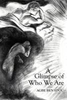 A Glimpse of Who We Are 0985274204 Book Cover