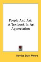 People And Art: A Textbook In Art Appreciation 0548386927 Book Cover