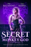 The Secret of the Monkey God (Verity Fitzroy and the Ministry Seven) B0CK2ZSLXL Book Cover
