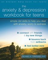 The Anxiety and Depression Workbook for Teens: Simple CBT Skills to Help You Deal with Anxiety, Worry, and Sadness 1684039193 Book Cover