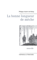 La bonne longueur de mèche 2322250937 Book Cover