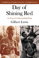 Day of Shining Red (Cambridge Studies in Social and Cultural Anthropology) 0521358884 Book Cover