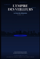 L'Empire des Veilleurs – Tome IV : Le Pont des Mémoires: Un roman de science-fantasy dystopique (L'Empire des Veilleurs, Tome I : Les Héritiers du Silence) (French Edition) B0H8T4TW8B Book Cover