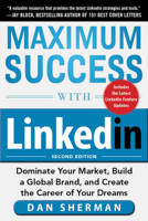 Maximum Success with Linkedin: Dominate Your Market, Build a Global Brand, and Create the Career of Your Dreams 0071834729 Book Cover