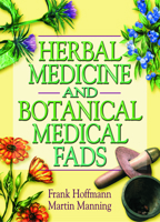 Herbal Medicine and Botanical Medical Fads 0789011492 Book Cover
