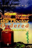 Just What the Doctor Ordered: (Mind Enhancers) 1403377812 Book Cover