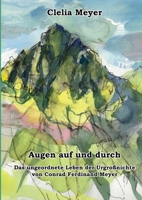 Augen auf und durch: Das ungeordnete Leben der Urgroßnichte von Conrad Ferdinand Meyer (German Edition) 3758364124 Book Cover