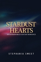 Stardust Hearts: An Otherworld Fantasy Romance. 3 books in 1: The Far Side, The Long Shot, The Last Stand B0858WDLPT Book Cover