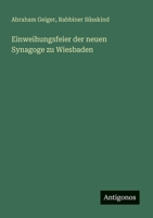 Einweihungsfeier der neuen Synagoge zu Wiesbaden (German Edition) 3386368077 Book Cover