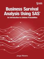 Business Survival Analysis Using SAS: An Introduction to Lifetime Probabilities 1629604836 Book Cover
