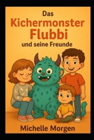 Das Kichermonster Flubbi und seine Freunde B0FSJQCK7L Book Cover