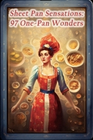 Sheet Pan Sensations: 97 One-Pan Wonders B0CKZ22HRP Book Cover