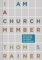 I Am a Church Member: Discovering the Attitude that Makes the Difference 1433679736 Book Cover