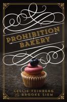 Prohibition Bakery 1454916966 Book Cover