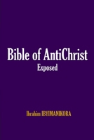 Bible of AntiChrist Exposed null Book Cover