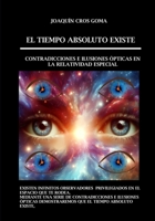 El tiempo absoluto existe: Contradicciones e ilusiones ópticas en la Relatividad Especial (Spanish Edition) B0GGHBCMRY Book Cover