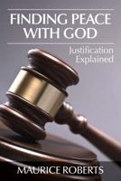 Finding Peace with God: Justification Explained 1848712782 Book Cover