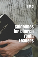 Guidelines for Church Youth Leaders B0884JZ41K Book Cover