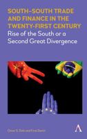 South-South Trade and Finance in the Twenty-First Century: Rise of the South or a Second Great Divergence 1783085851 Book Cover