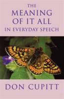 The Meaning of It All in Everyday Speech 0334027861 Book Cover