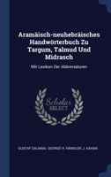 Aramäisch-neuhebräisches Handwörterbuch Zu Targum, Talmud Und Midrasch: Mit Lexikon Der Abbreviaturen 134055352X Book Cover