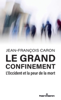 Le grand confinement: L'Occident et la peur de la mort (French Edition) B09TKMRNKH Book Cover