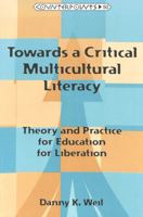 Towards a Critical Multicultural Literacy: Theory and Practice for Education for Liberation (Counterpoints, Studies in the Postmodern Theory of Education , Vol 50) 082043731X Book Cover