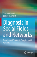 Diagnosis in Social Fields and Networks: Theories and Practice in Complex Social Contexts 3031524179 Book Cover
