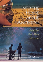 Into the House of the Ancestors: Inside the New Africa 0471295833 Book Cover