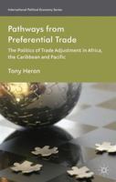 Pathways from Preferential Trade: The Politics of Trade Adjustment in Africa, the Caribbean and Pacific 1137307919 Book Cover
