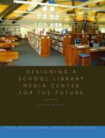 Designing a School Library Media Center for the Future 0838909450 Book Cover