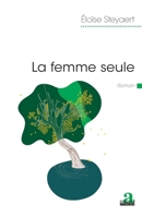 La femme seule: Roman 2806136113 Book Cover