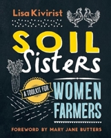 Soil Sisters: A Toolkit for Women Farmers 0865718059 Book Cover