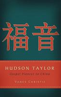 Hudson Taylor: Founder, China Inland Mission 1596382368 Book Cover