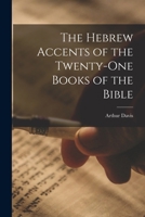 The Hebrew Accents of the Twenty-one Books of the Bible 1016151144 Book Cover