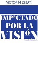 Impactado Por La Visión (Spanish Edition) B0FKSKS9H3 Book Cover
