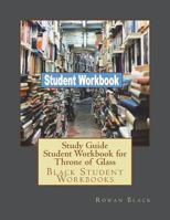 Study Guide Student Workbook for Throne of Glass: Black Student Workbooks 172295812X Book Cover