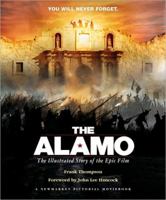 The Alamo: The Illustrated Story of the Epic Film (Newmarket Pictorial Moviebook) 1557046077 Book Cover