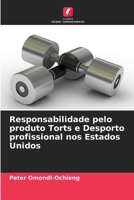 Responsabilidade pelo produto Torts e Desporto profissional nos Estados Unidos 6207418573 Book Cover