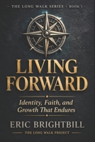Living Forward: Identity, Faith, and Growth That Endures B0GN84NPXV Book Cover