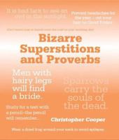 The World's Most Bizarre Superstitions and Proverbs 1402768311 Book Cover
