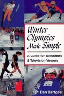 Winter Olympics Made Simple: A Guide for Spectators & Television Viewers 1570281416 Book Cover