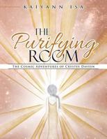 The Purifying Room: The Cosmic Adventures of Crystee Daveen 150431073X Book Cover